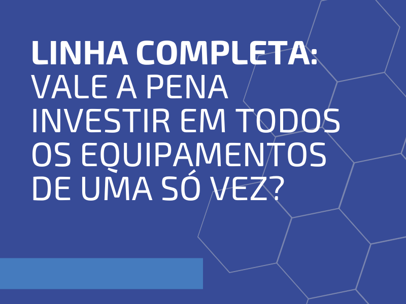 Linha Completa: Vale a Pena Investir em Todos os Equipamentos de uma Só Vez?