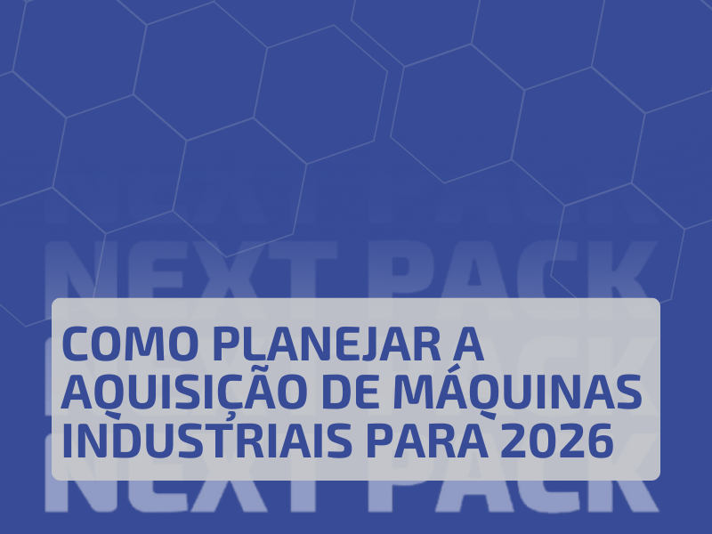 Como Planejar a Aquisição de Máquinas Industriais para 2026