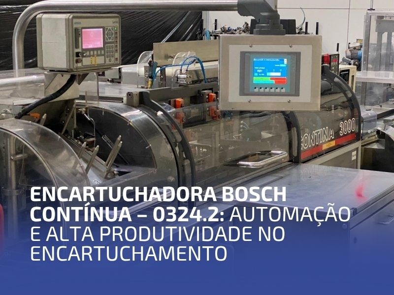 Encartuchadora Bosch Contínua – 0324.2: Automação e Alta Produtividade no Encartuchamento
