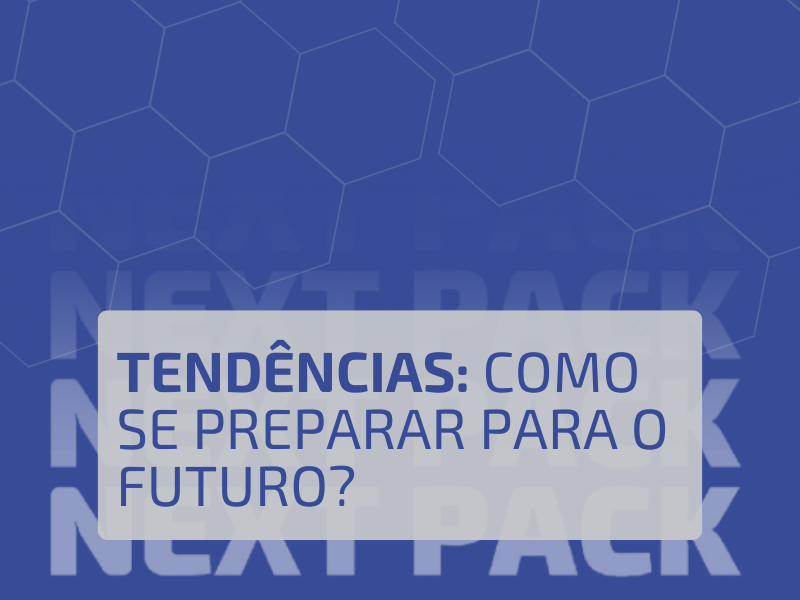 Tendências na Indústria de Embalagens: Como se Preparar para o Futuro?