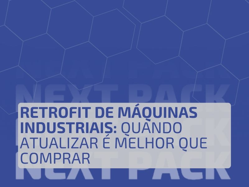 Retrofit de Máquinas Industriais: Quando Atualizar é Melhor que comprar