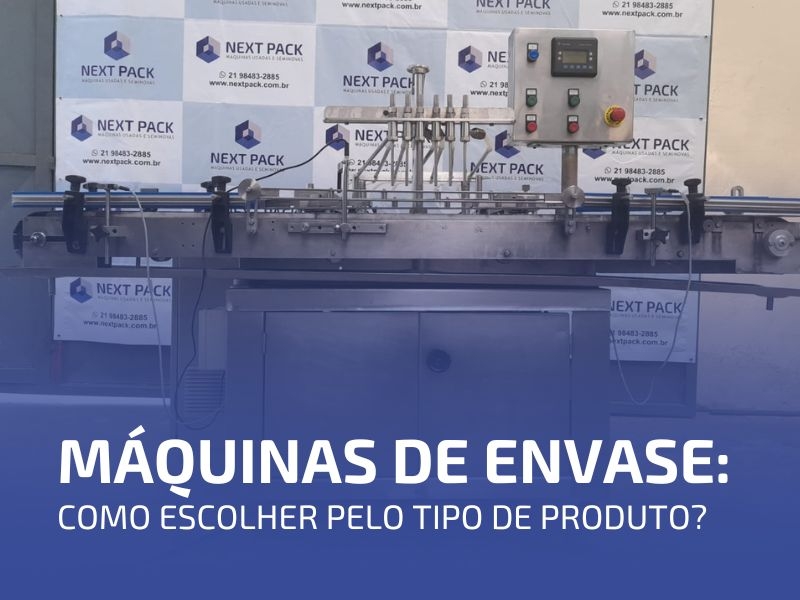 Máquinas de Envase: Como Escolher pelo Tipo de Produto?