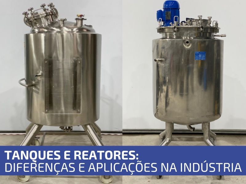 Tanques e Reatores: Diferenças e Aplicações na Indústria