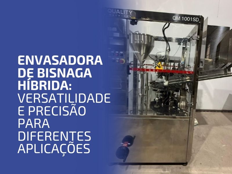 Envasadora de Bisnaga Híbrida: Versatilidade e Precisão para Diferentes Aplicações